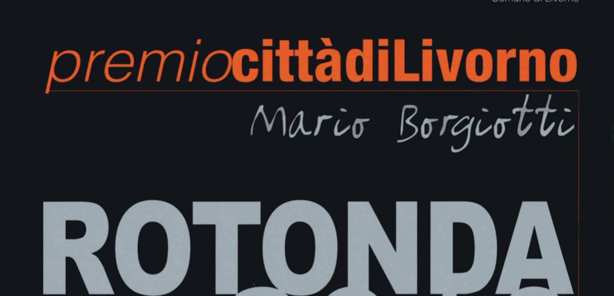 Livorno. Lestate pi lunga del mondo - Torna il Premio Rotonda 