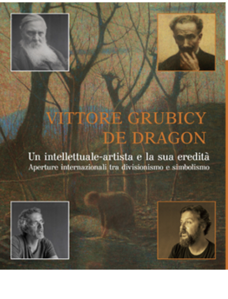 Ultimi giorni per Vittore Grubicy De Dragon